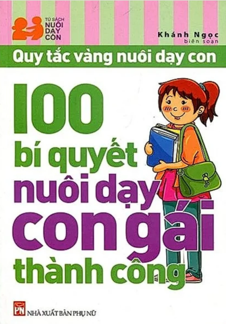 100 Bí Quyết Nuôi Dạy Con Gái Thành Công