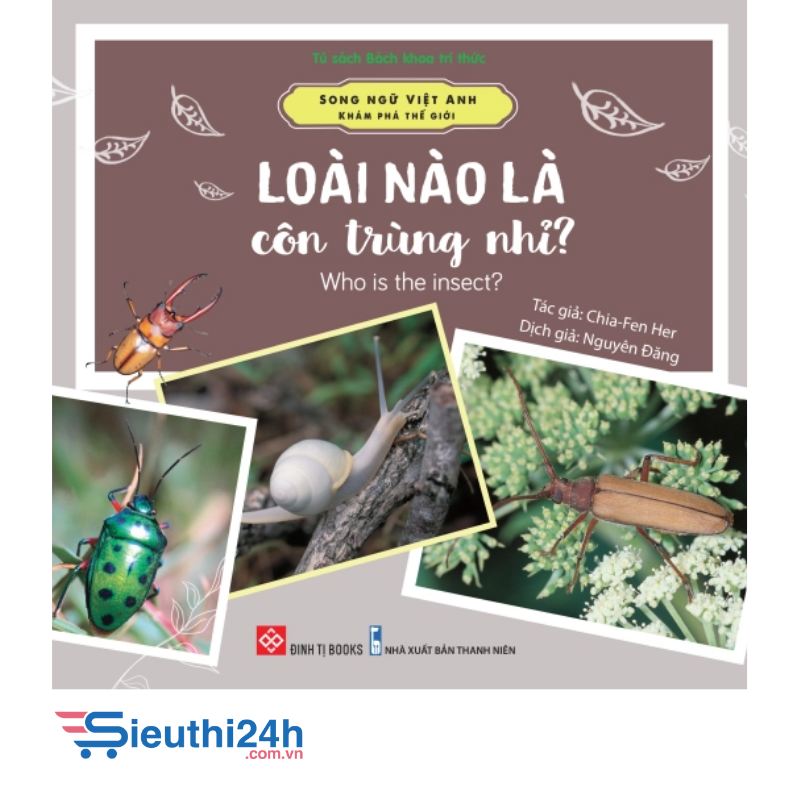Song ngữ Việt Anh - Khám phá thế giới - Loài nào là côn trùng nhỉ? - Who is the insect?