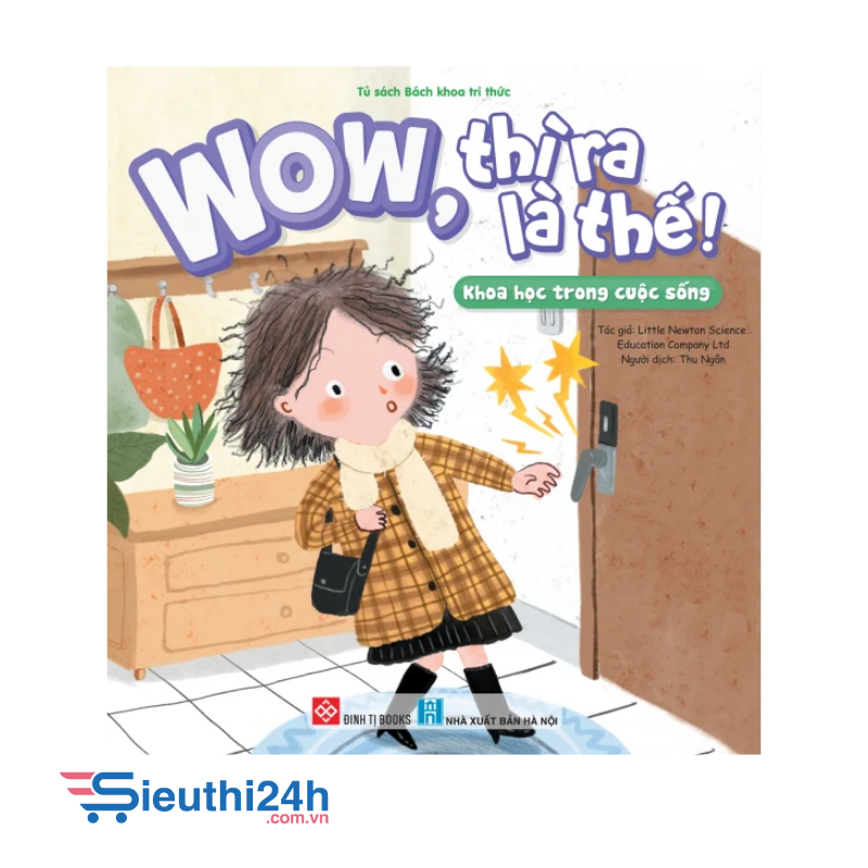 Sách Wow, thì ra là thế! - Khoa học trong cuộc sống