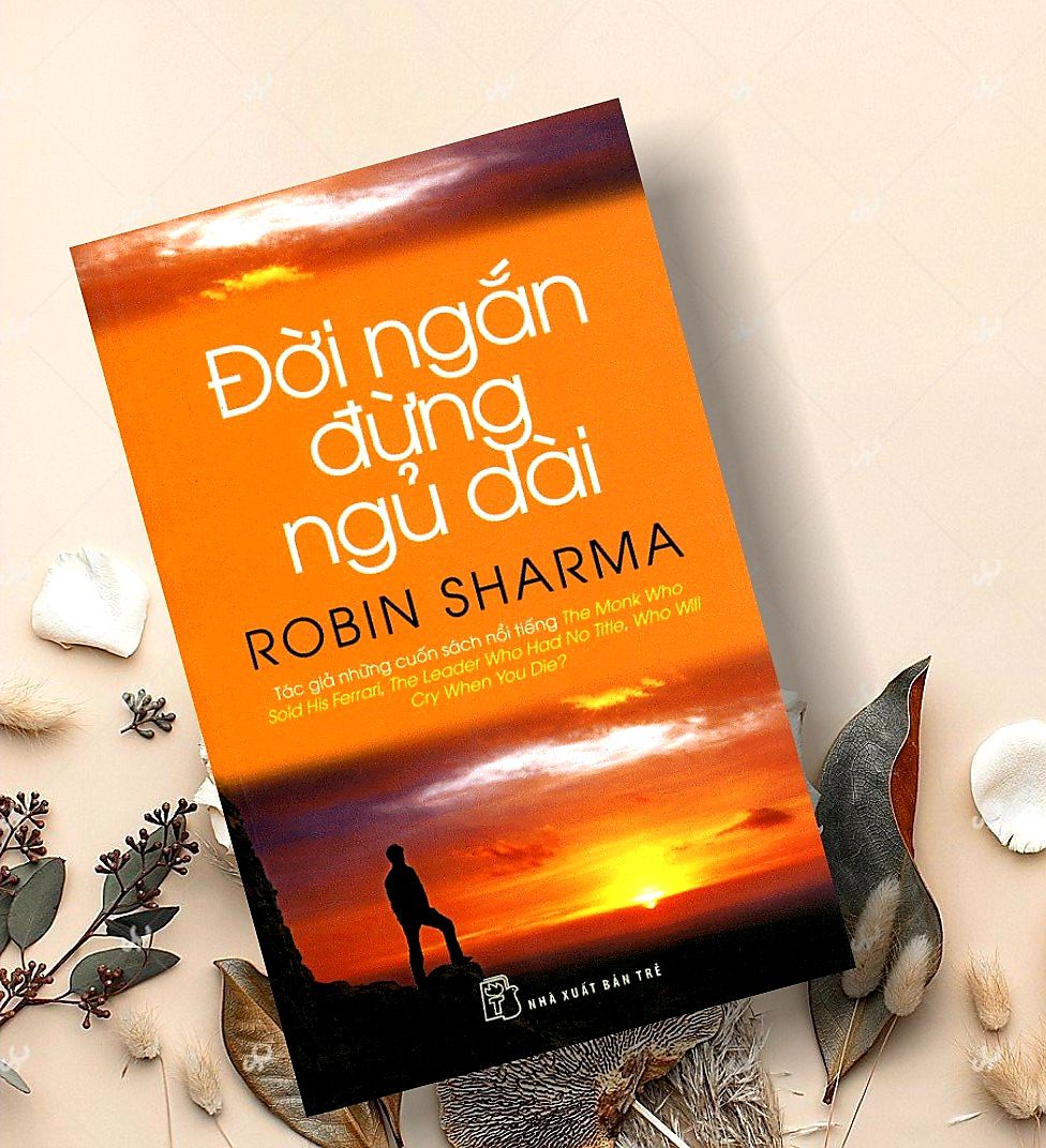Sách Đời Ngắn Đừng Ngủ Dài của Robin Sharma