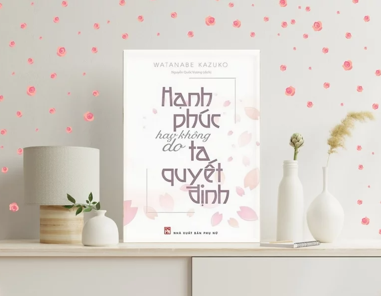 Sách Hạnh Phúc Hay Không Do Ta Quyết Định