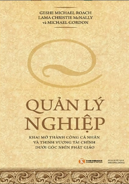 Quản Lý Nghiệp -Khai Mở Thành Công Cá Nhân Và Thịn Vượng Tài Chính Dưới Góc Nhìn Phật Giáo