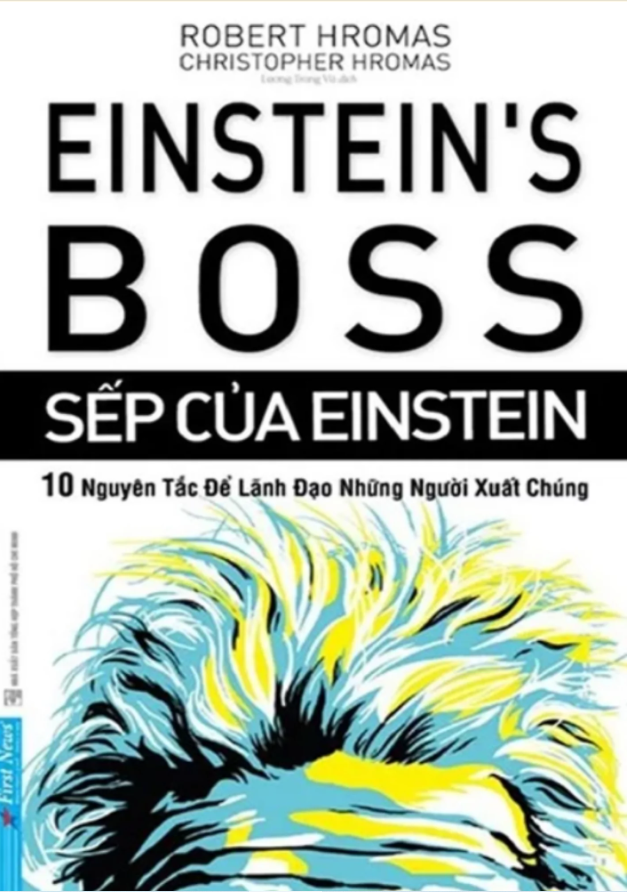 Sách Sếp Của Einstein – 10 Nguyên Tắc Để Lãnh Đạo Những Người Xuất Chúng