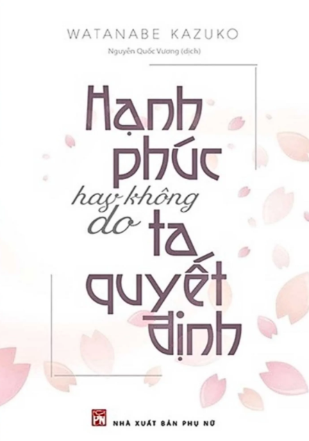Hạnh Phúc Hay Không Do Ta Quyết Định